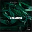 Ryan Dupree - Cognition Modeplex Remix