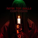 Payin Top Dolla - Confession