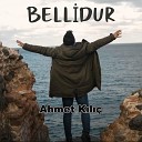 Ahmet K l - Bellidur