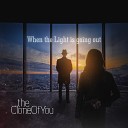 The CloneOfYou - When the Light Is Going Out