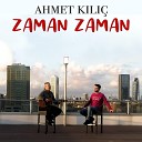 Ahmet K l - Zaman Zaman