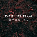Payin Top Dolla - Myngirl