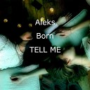 Aleks Born - Tell Me