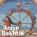 Arsen Meloyan - Anive Bakhtis