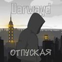 Darwayd - Отпуская