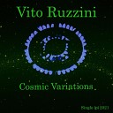 Vito Ruzzini - Cosmic Variations Radio Edit