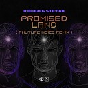 D Block S te Fan - Promised Land Phuture Noize Remix