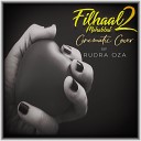 Rudra Oza - Filhaal2 Mohabbat Cinematic Cover