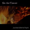 Jeunese Adrienne Payne - Fan the Flames