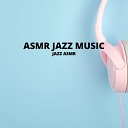 ASMR Jazz Music - Your Own Version of Jazz