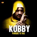 KOBBY - Porque Te Vas