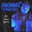 Anonimo de la Frontera - El Chato Gomez