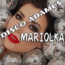 Disco Adamus - Mariolka Radio Edit