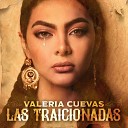 Valeria Cuevas - Las Traicionadas