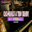 caca manalu trio shandy - Mutiara Na Uli