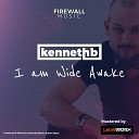 Kenneth B - I Am Wide Awake Radio Mix