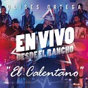 Ulises Ortega - El Calentano en Vivo Desde el Rancho