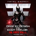 Dark By Design Eddy Taylor - Glory Kill