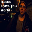 Nescafex - Leave This World