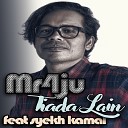 Mr4ju feat Syekh kamal - Tiada Lain
