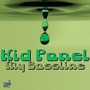 KID PANEL - My Bassline