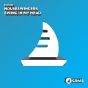 Houseswingers - Swing In My Head Radio Edit