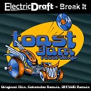 Electric Draft - Break It Electric Draft s Nu Disco Remix
