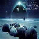 Jay Mann Kay - Lucid Dreaming Webbstur Remix