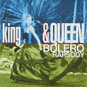 KING QUEEN - Bolero Rapsody Radio Version
