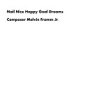 Composer Melvin Fromm Jr - Nail Nice Happy Goal Dreams