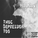 HooNoz feat Ion Van Shawn - Thug Depression Too