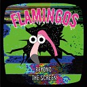 Flamingos - Beyond the Screen