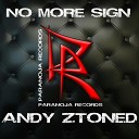 Andy Ztoned - No More Sign