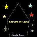 Murphy Grace - My Pain