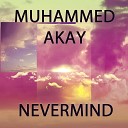 Muhammed Akay - Nevermind