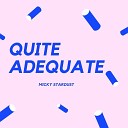 Micky Stardust - Quite Adequate