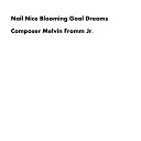 Composer Melvin Fromm Jr - Nail Nice Blooming Goal Dreams
