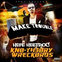 Hefe Heetroc - Make Trouble