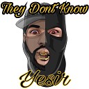 Yesir - They Dont Know