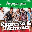 Mountain Crew - Expresso Tschianti