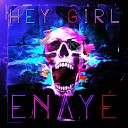 Enay - Hey Girl Extended Mix