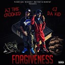 CJ da Kidd feat Aj Da Crooked - Forgiveness