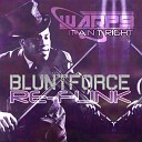 Blunt Force feat Warp9 - It Ain t Right Blunt Force ReFunk