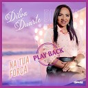 Dilva Duarte - Todo Tempo Com Deus Playback