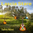 Salvo Niosi - Lascia stare