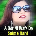 Salma Rani - A Dor Ni Wafa Da
