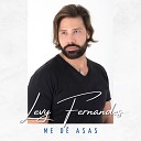 Levy Fernandes - Me D Asas