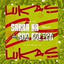 DJ Lukas da ZS feat MC 2D - Sarra na Sua Colega