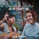 Sesiones De la Cuadra La Muchacha La Otra - No Me Toques Mal Ac stico
