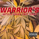 Vato Of Green feat Yenco - Warrior s